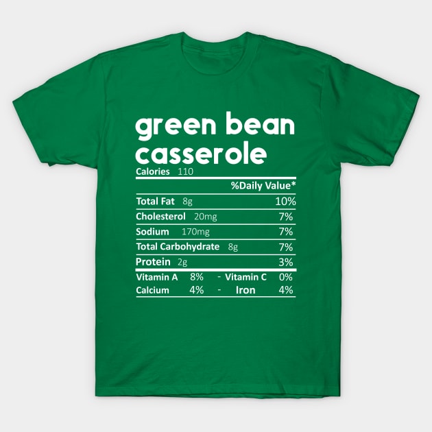 Green Bean Casserole Nutrition Facts T-Shirt by DragonTees